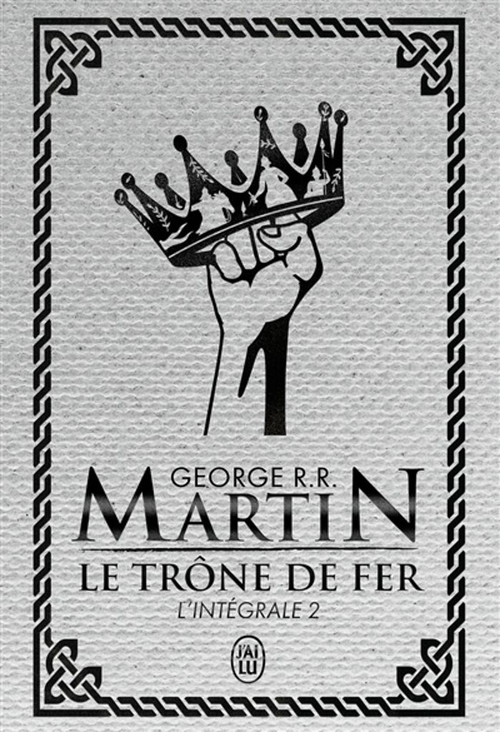 Couverture du livre « Le trône de fer : l'intégrale » de George R. R. Martin, librairie Les Contes Infusés à Corte