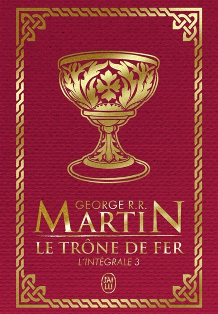 Couverture du livre « Le trône de fer : l'intégrale » de George R. R. Martin, librairie Les Contes Infusés à Corte