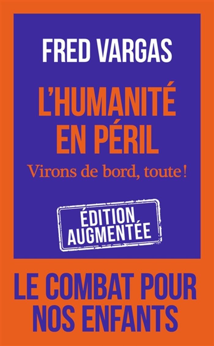 Couverture du livre « L'humanité en péril : virons de bord, toute ! » de Fred Vargas, librairie Les Contes Infusés à Corte