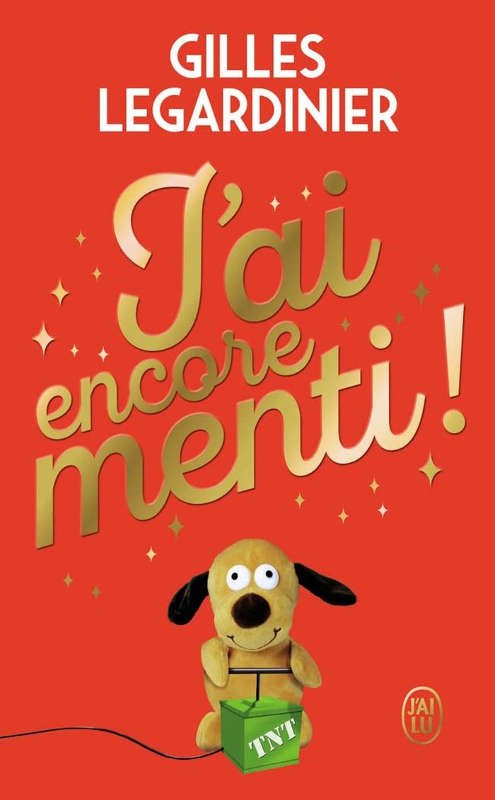 Couverture du livre « J'ai encore menti ! : roman » de Gilles Legardinier, librairie Les Contes Infusés à Corte