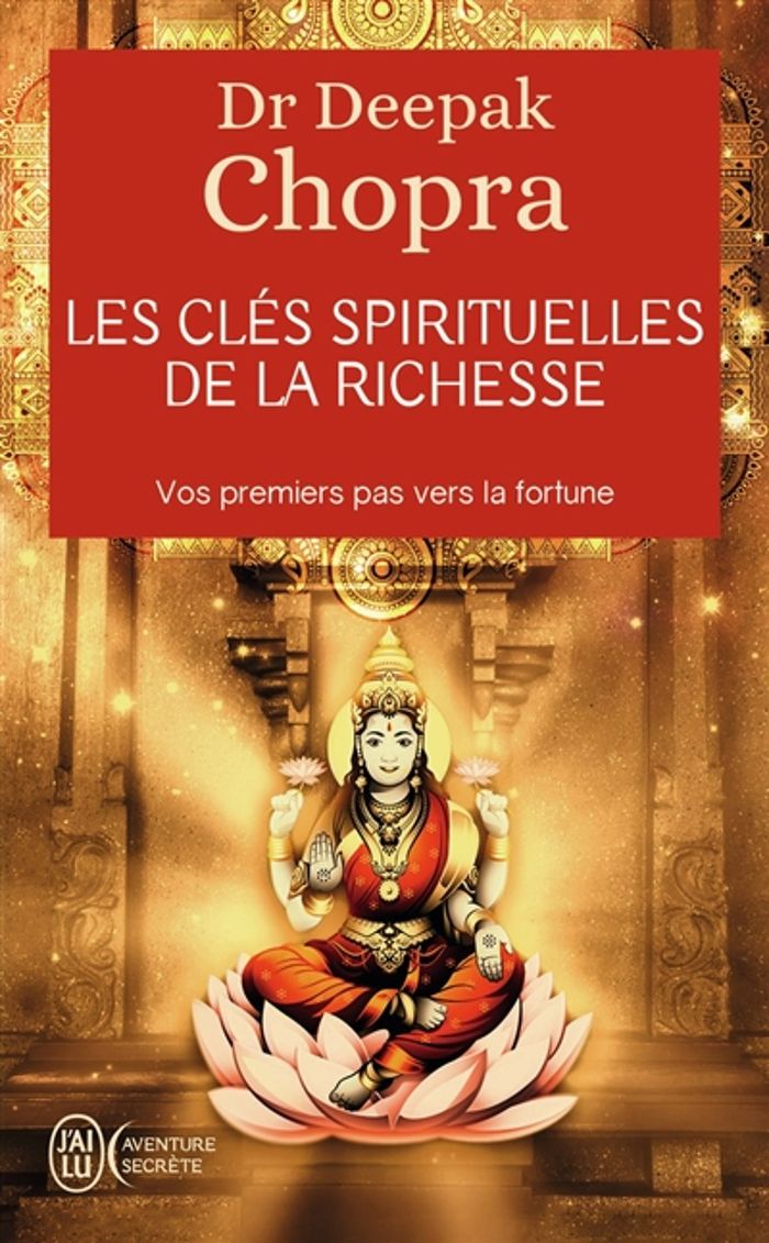 Couverture du livre « LES CLES SPIRITUELLES DE LA RICHESSE - VOS PREMIERS PAS VERS LA FORTUNE » de Deepak Chopra, librairie Les Contes Infusés à Corte