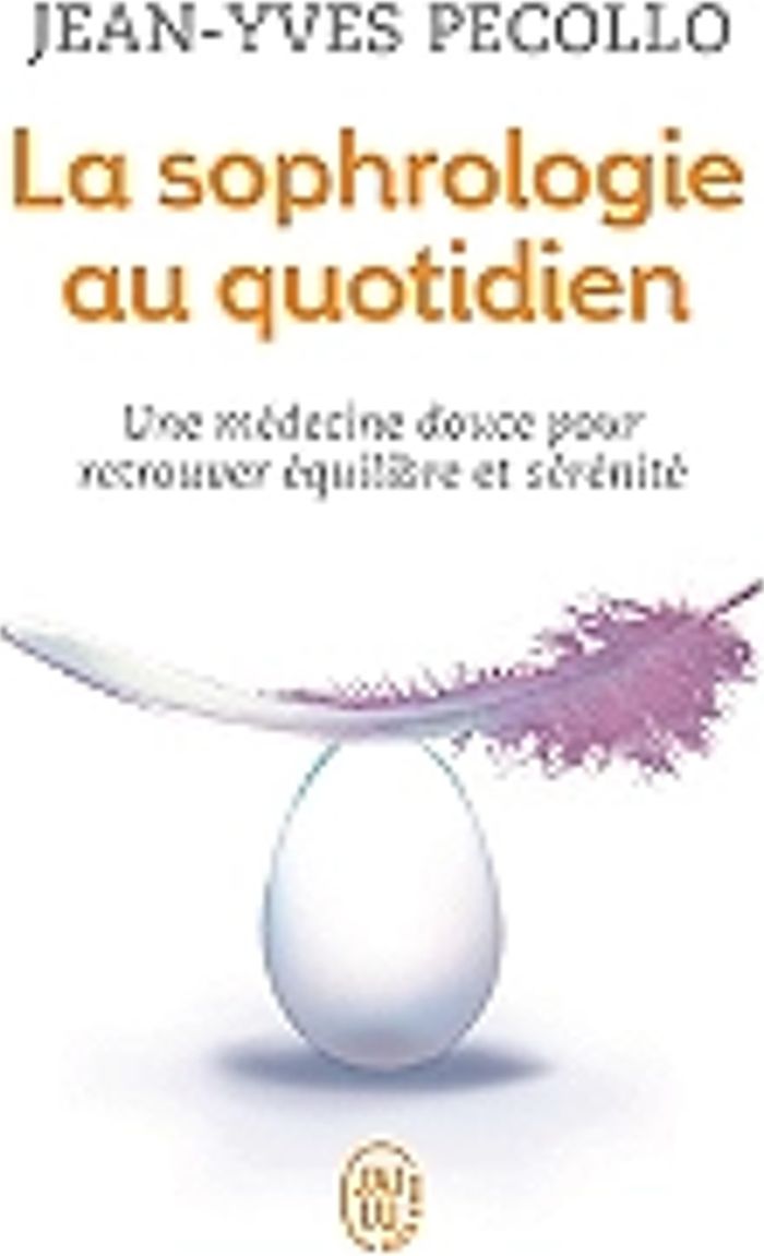 Couverture du livre « LA SOPHROLOGIE AU QUOTIDIEN », librairie Les Contes Infusés à Corte