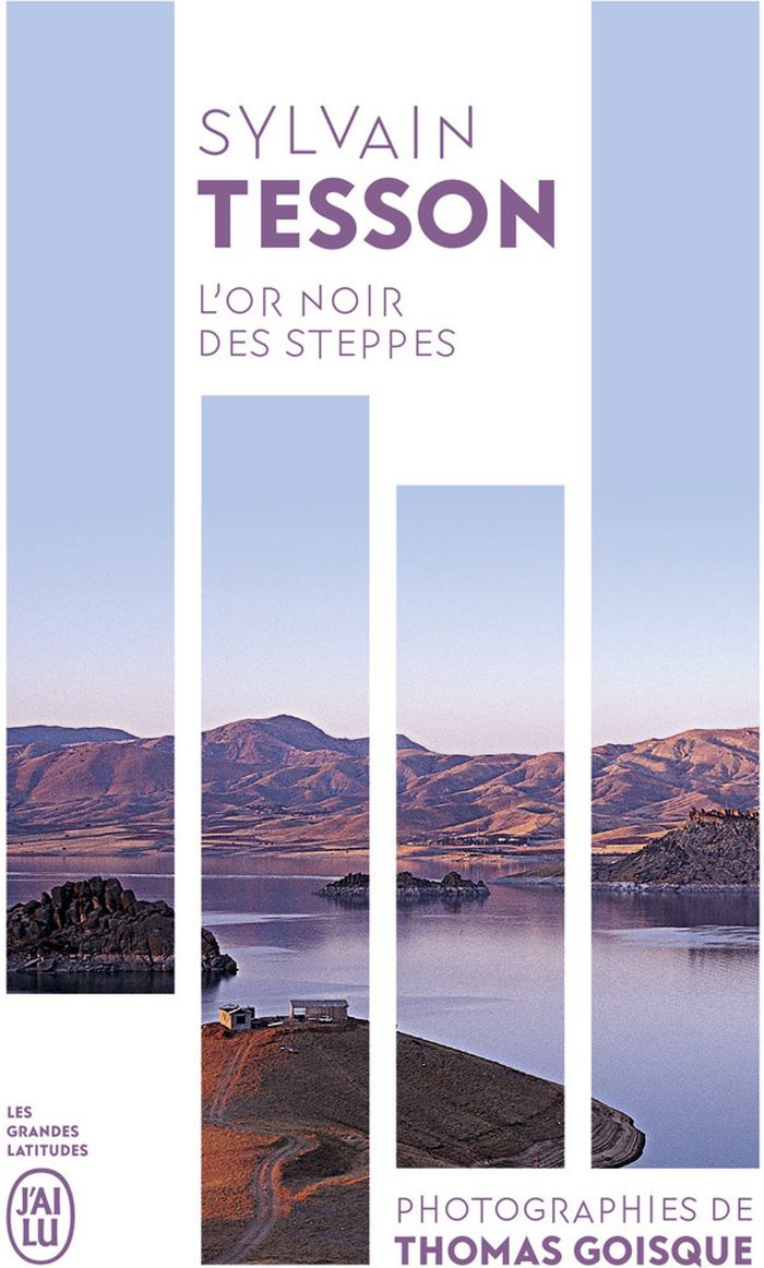 Couverture du livre « L'or noir des steppes : voyage aux sources de l'énergie » de Sylvain Tesson, librairie Les Contes Infusés à Corte