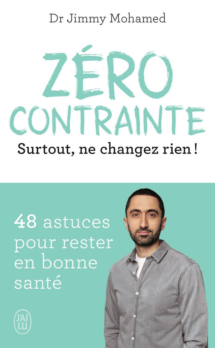 Couverture du livre « Zéro contrainte : surtout, ne changez rien ! » de Jimmy Mohamed, librairie Les Contes Infusés à Corte