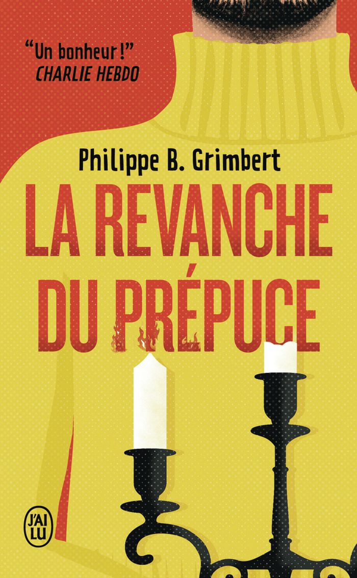 Couverture du livre « La revanche du prépuce : roman » de Philippe B. Grimbert, librairie Les Contes Infusés à Corte