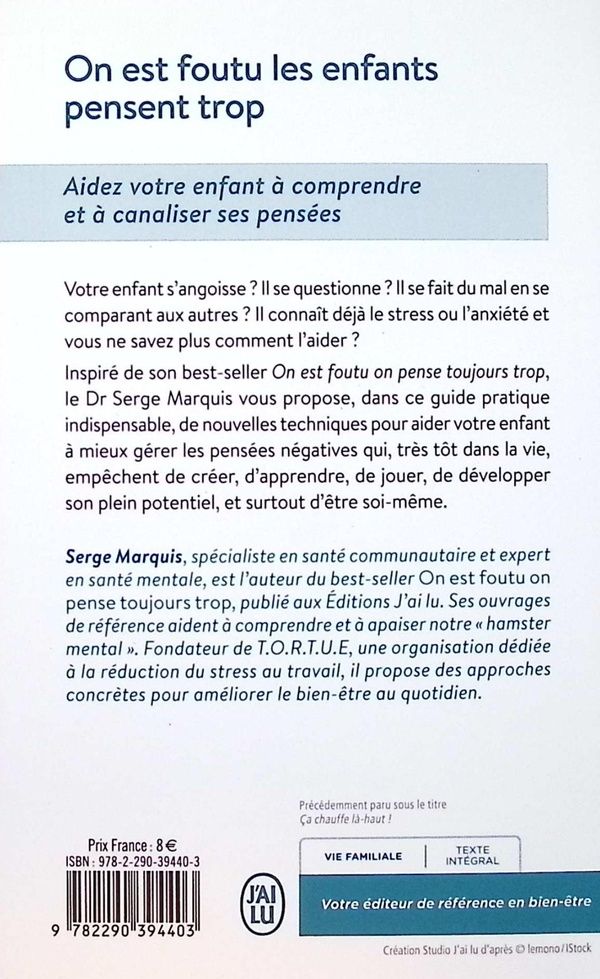 Quatrième de couverture de « On est foutu les enfants pensent trop : aidez votre enfant à comprendre et à canaliser ses pensées »