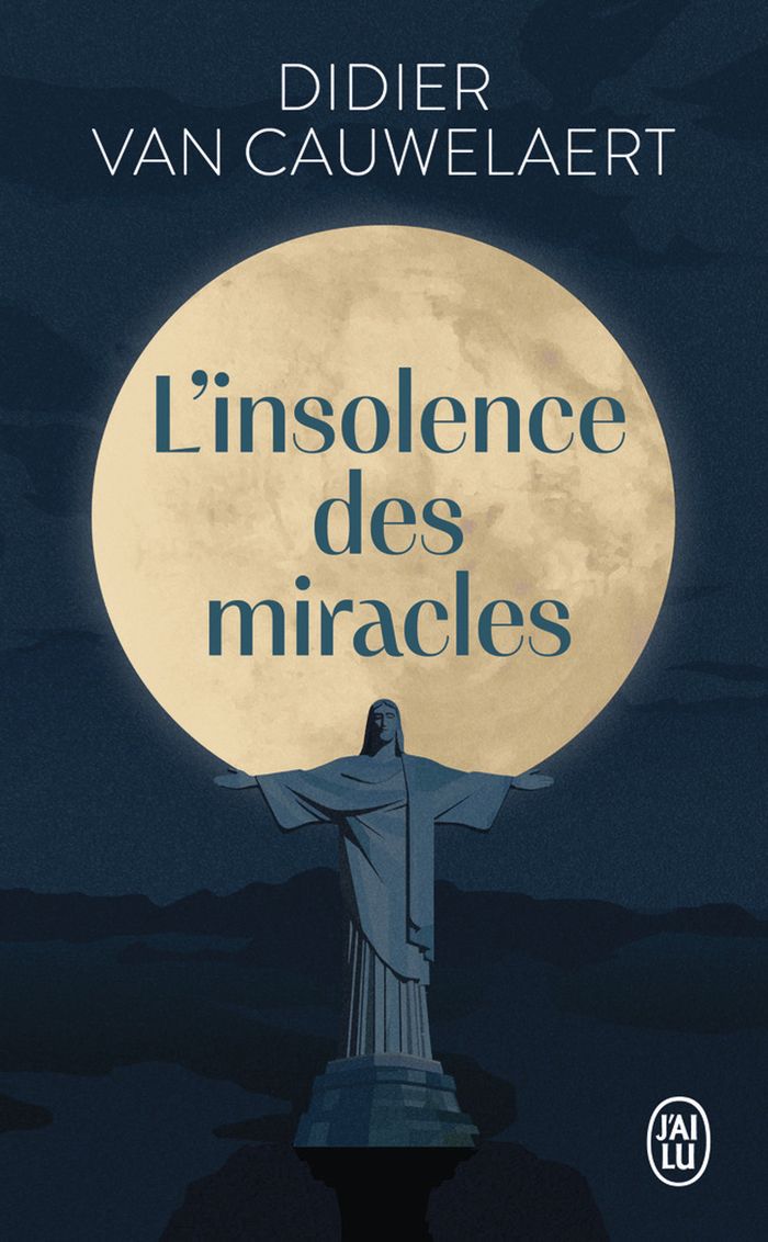 Couverture du livre « L'insolence des miracles » de Didier Van Cauwelaert, librairie Les Contes Infusés à Corte