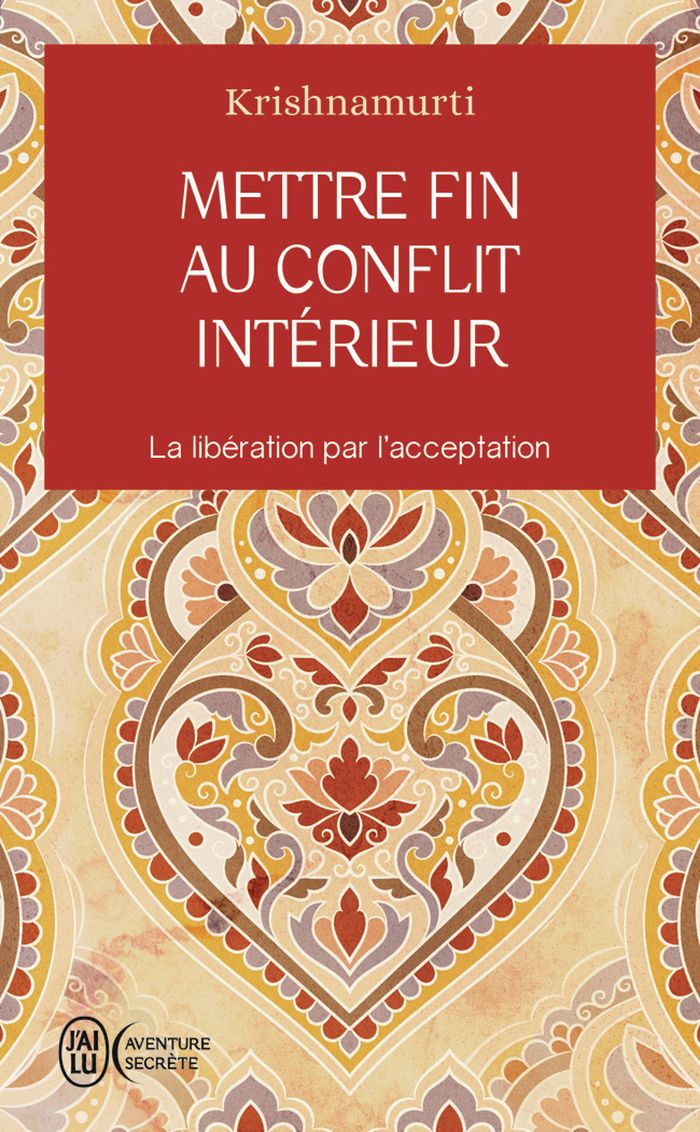 Couverture du livre « Mettre fin au conflit intérieur : la libération par l'acceptation » de Jiddu Krishnamurti, librairie Les Contes Infusés à Corte