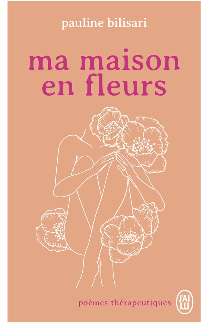 Couverture du livre « Ma maison en fleurs : poèmes thérapeutiques » de Pauline Bilisari, librairie Les Contes Infusés à Corte