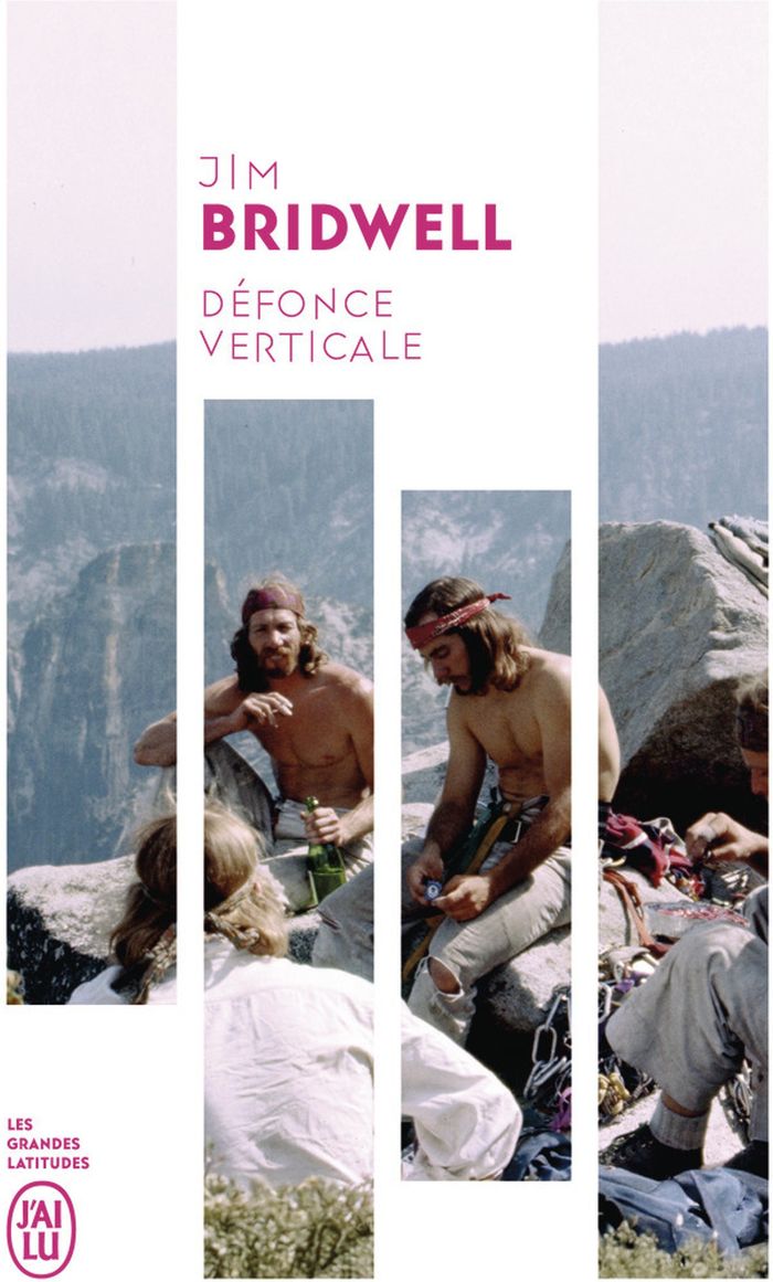 Couverture du livre « Défonce verticale : confessions d'une légende de l'escalade » de Jim Bridwell, librairie Les Contes Infusés à Corte