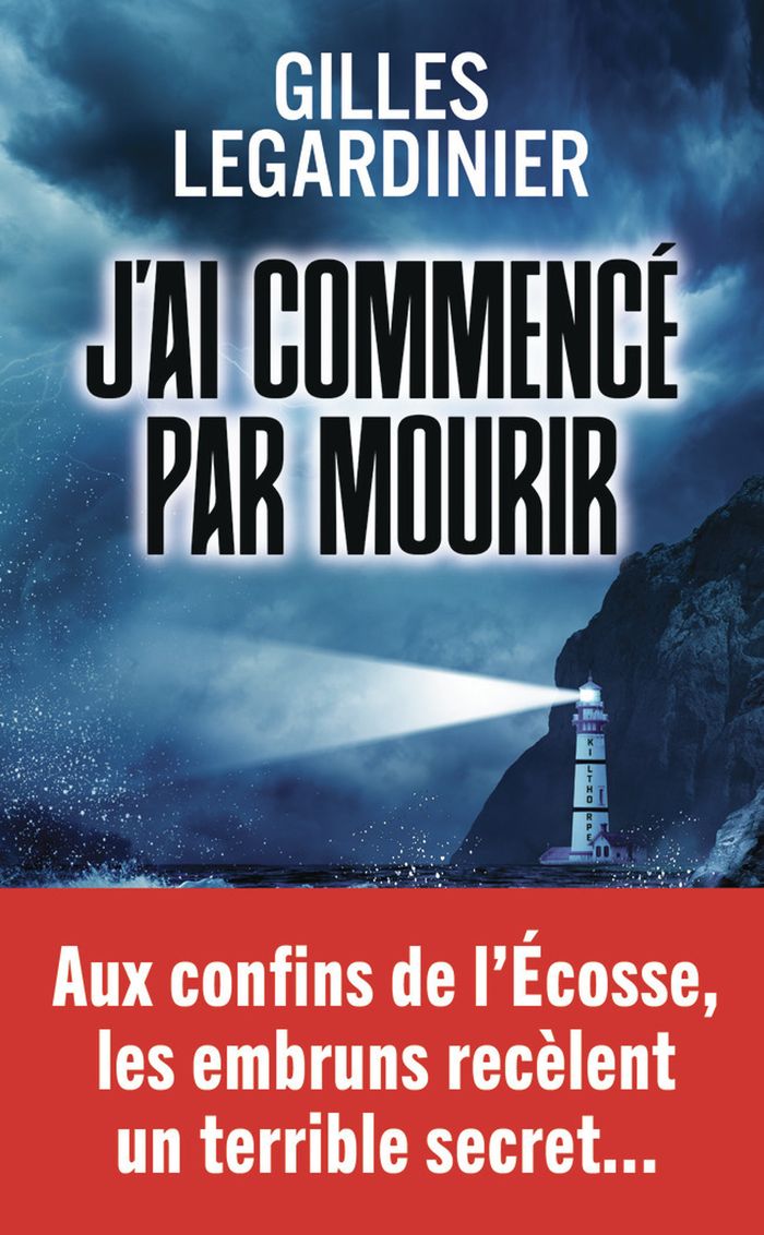 Couverture du livre « J'ai commencé par mourir : roman » de Gilles Legardinier, librairie Les Contes Infusés à Corte