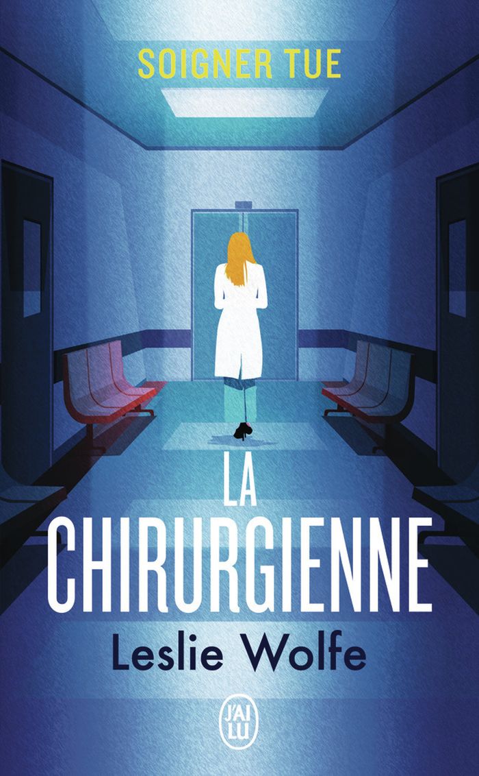 Couverture du livre « LA CHIRURGIENNE » de Leslie Wolfe, librairie Les Contes Infusés à Corte