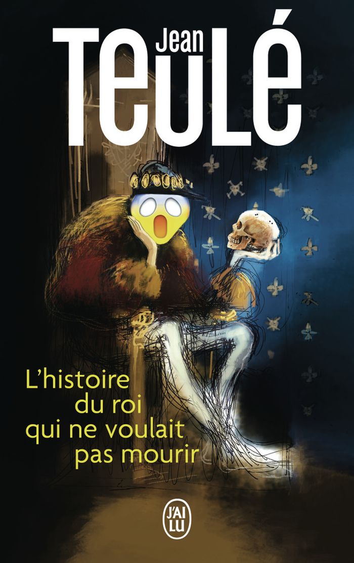 Couverture du livre « L'histoire du roi qui ne voulait pas mourir : roman » de Jean Teulé, librairie Les Contes Infusés à Corte
