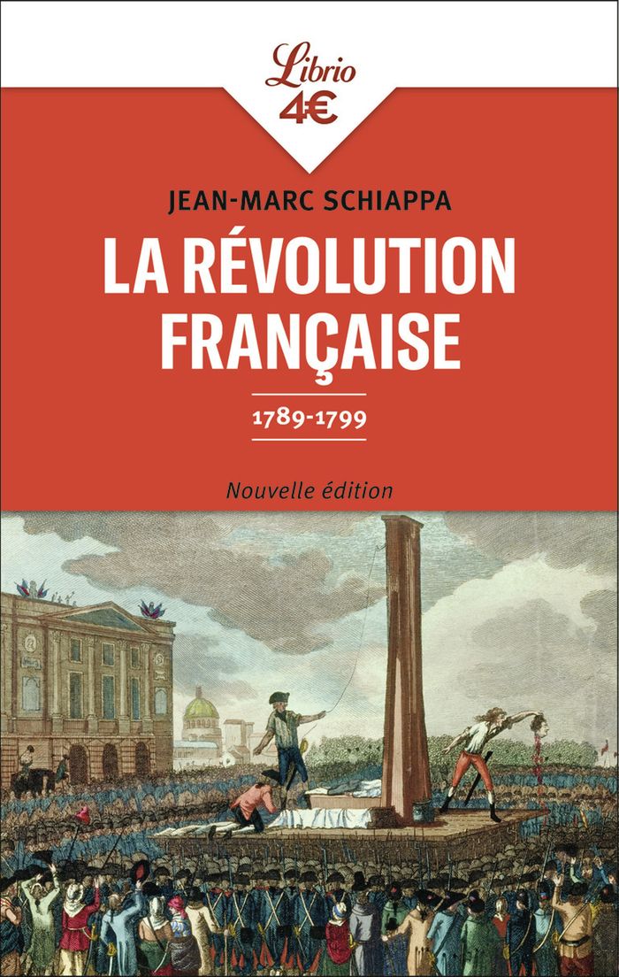 Couverture du livre « La Révolution française : 1789-1799 » de Jean-Marc Schiappa, librairie Les Contes Infusés à Corte