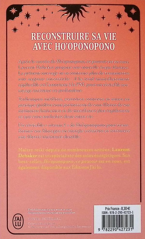 Quatrième de couverture de « Reconstruire sa vie avec Ho'oponopono : outils et techniques pour créer des miracles au quotidien »