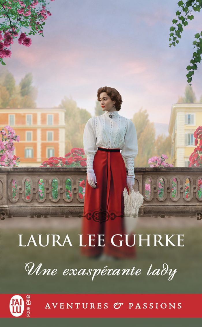 Couverture du livre « Une exaspérante lady » de Laura Lee Guhrke, librairie Les Contes Infusés à Corte
