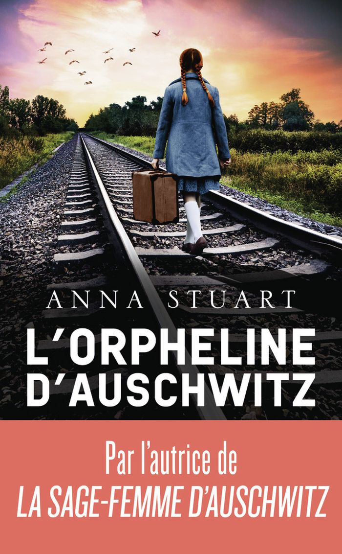Couverture du livre « L'ORPHELINE D'AUSCHWITZ » de Anna Stuart, librairie Les Contes Infusés à Corte