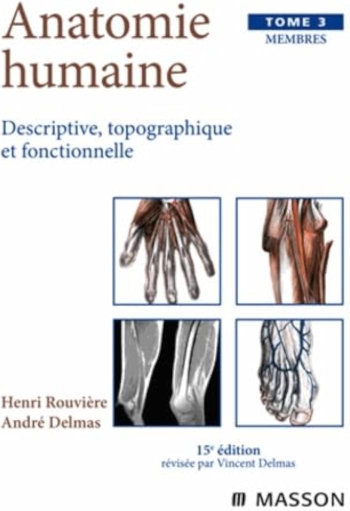 Couverture du livre « ANATOMIE HUMAINE. DESCRIPTIVE, TOPOGRAPHIQUE ET FONCTIONNELLE. MEMBRES » de Rouviere/delmas, librairie Les Contes Infusés à Corte