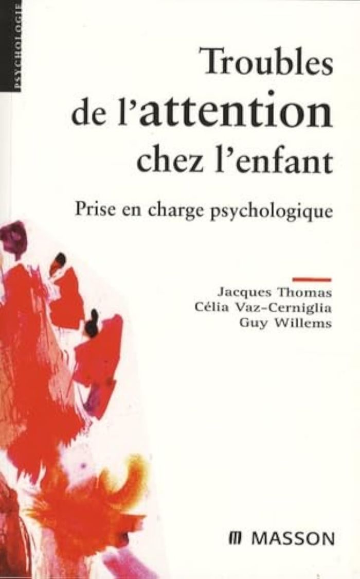 Couverture du livre « TROUBLES DE L'ATTENTION CHEZ L'ENFANT - PRISE EN CHARGE PSYCHOLOGIQUE » de Thomas/vaz-Cerniglia, librairie Les Contes Infusés à Corte