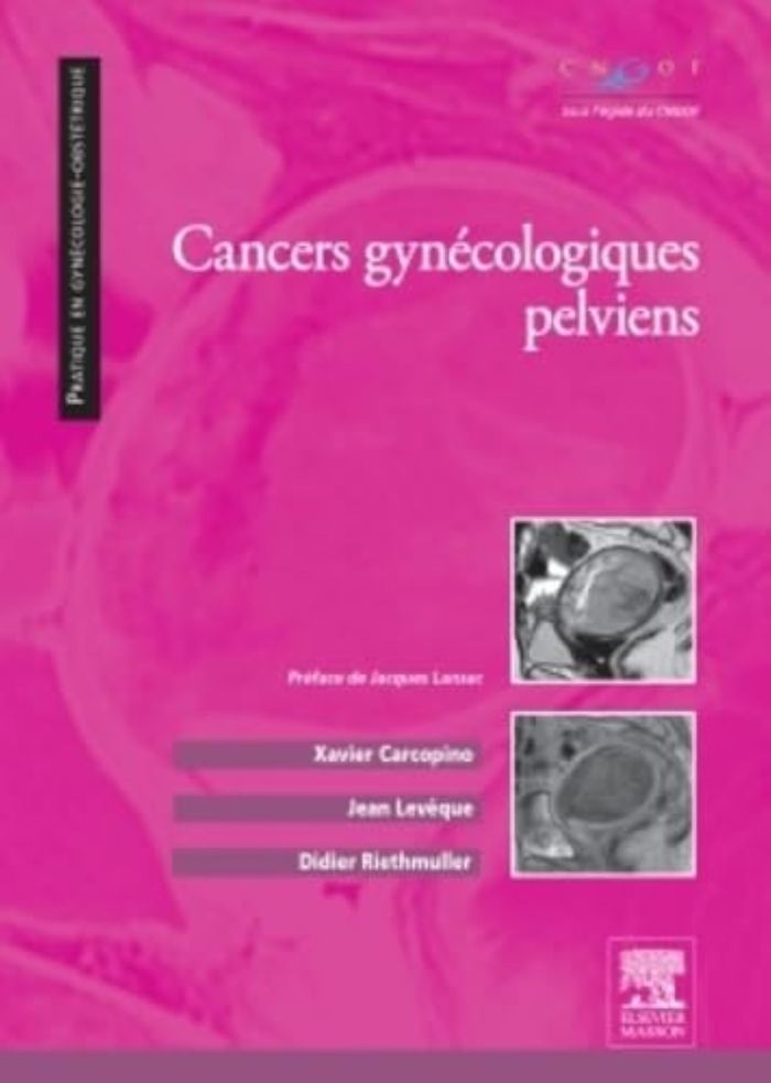 Couverture du livre « CANCERS GYNECOLOGIQUES PELVIENS », librairie Les Contes Infusés à Corte