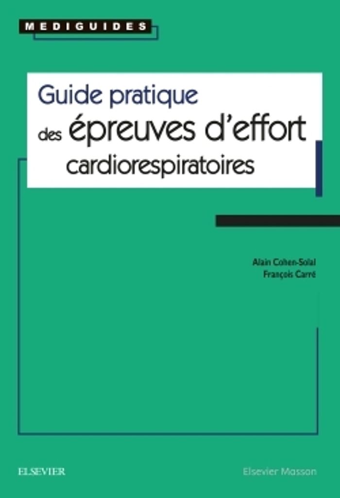 Couverture du livre « GUIDE PRATIQUE DES EPREUVES D'EFFORT CARDIORESPIRATOIRES » de Cohen-Solal/carre, librairie Les Contes Infusés à Corte