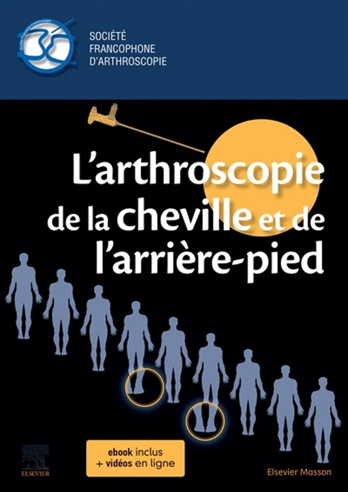 Couverture du livre « L'ARTHROSCOPIE DE LA CHEVILLE ET DE L'ARRIERE-PIED » de Societe Francaise D', librairie Les Contes Infusés à Corte