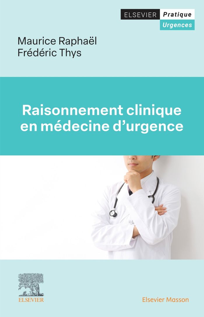 Couverture du livre « Raisonnement clinique en médecine d'urgence » de Maurice Raphaël, librairie Les Contes Infusés à Corte