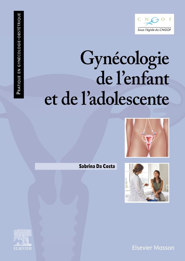 Couverture du livre « Gynécologie de l'enfant et de l'adolescente » de coordonné par Sabrina Da Costa, librairie Les Contes Infusés à Corte