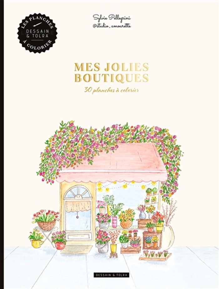 Couverture du livre « MES JOLIES BOUTIQUES A COLORIER » de Sylvie Pellegrini, librairie Les Contes Infusés à Corte