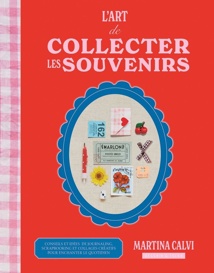 Couverture du livre « L'ART DE COLLECTER LES SOUVENIRS - CONSEILS ET IDEES DE JOURNALING, SCRAPBOOKING ET COLLAGES CREATIF », librairie Les Contes Infusés à Corte
