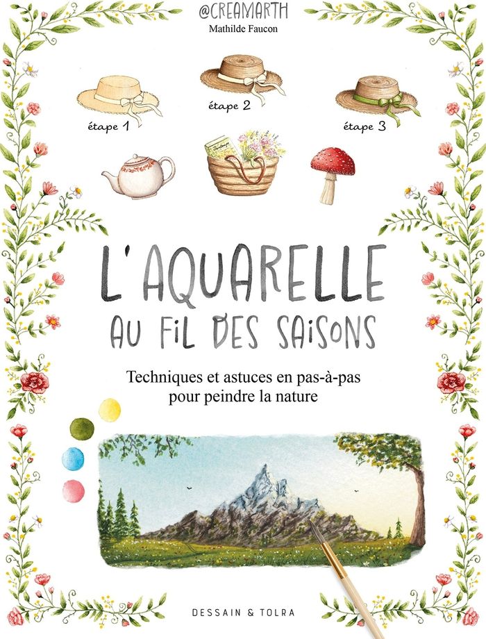Couverture du livre « L'aquarelle au fil des saisons : techniques et astuces en pas-à-pas pour peindre la nature » de Mathilde Faucon, librairie Les Contes Infusés à Corte
