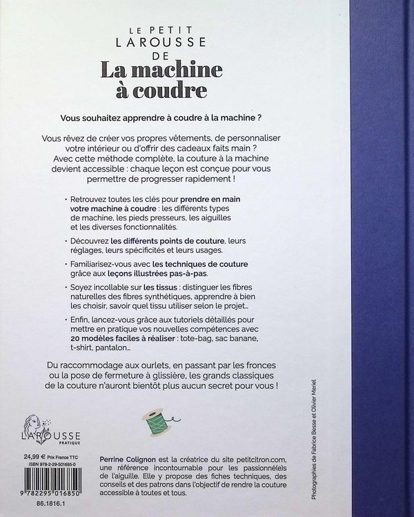 Quatrième de couverture de « Le petit Larousse de la machine à coudre : toutes les bases pour débuter la couture sans accroc ! »