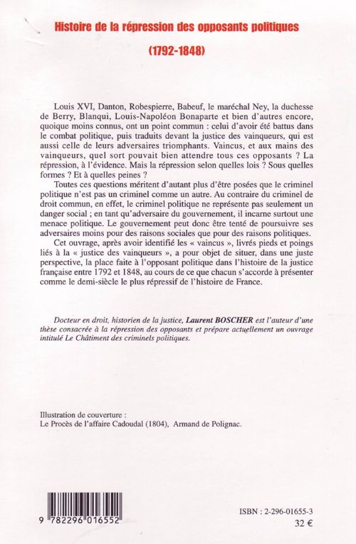 Quatrième de couverture de « HISTOIRE DE LA REPRESSION DES OPPOSANTS POLITIQUES - LA JUSTICE DES VAINQUEURS - (1792-1848) »
