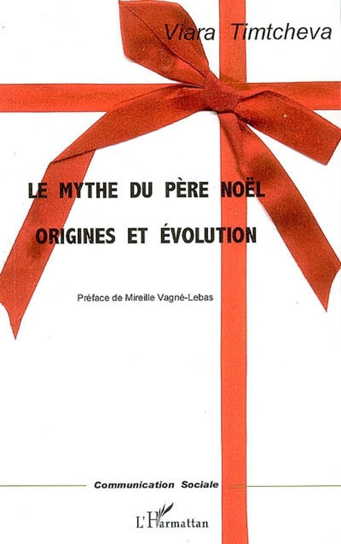 Couverture du livre « LE MYTHE DU PERE NOEL » de Viara Timtcheva, librairie Les Contes Infusés à Corte