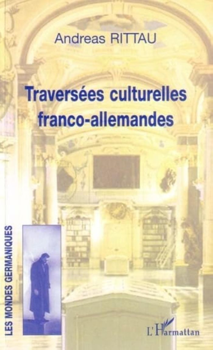 Couverture du livre « TRAVERSEES CULTURELLES FRANCO-ALLEMANDES » de Andreas Rittau, librairie Les Contes Infusés à Corte