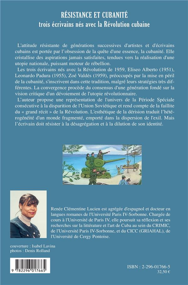 Quatrième de couverture de « RESISTANCE ET CUBANITE - TROIS ECRIVAINS NES AVEC LA REVOLUTION CUBAINE - ELISEO ALBERTO - LEONARDO »
