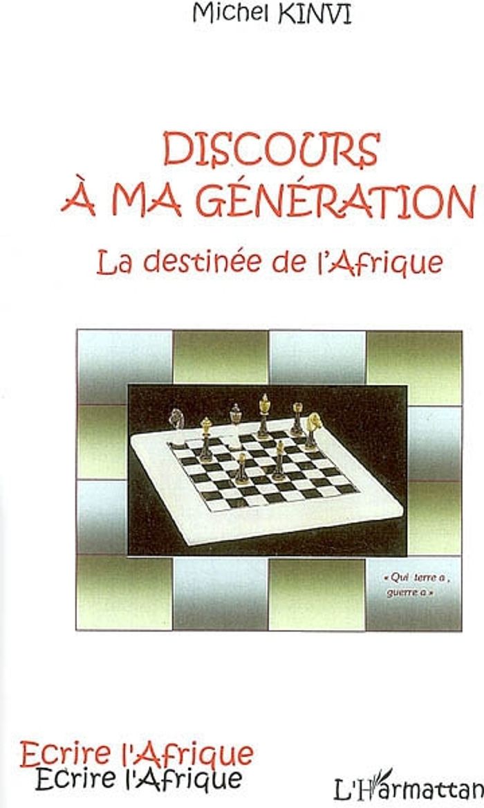 Couverture du livre « DISCOURS A MA GENERATION - LA DESTINEE DE L'AFRIQUE », librairie Les Contes Infusés à Corte