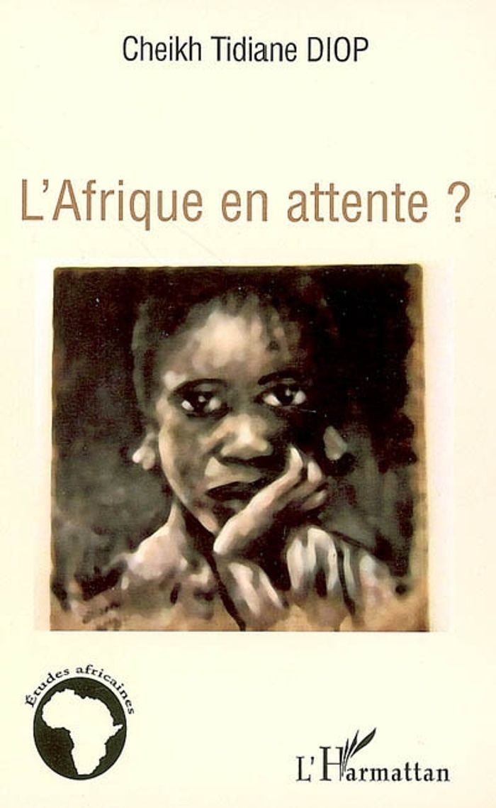 Couverture du livre « L'AFRIQUE EN ATTENTE ? » de Diop Cheikh Tidiane, librairie Les Contes Infusés à Corte