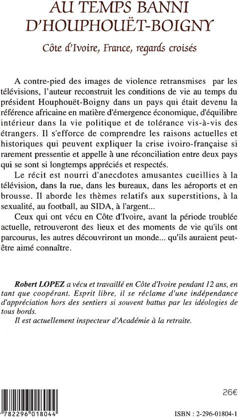 Quatrième de couverture de « AU TEMPS BANNI D'HOUPHOUET-BOIGNY - COTE D'IVOIRE, FRANCE, REGARDS CROISES »