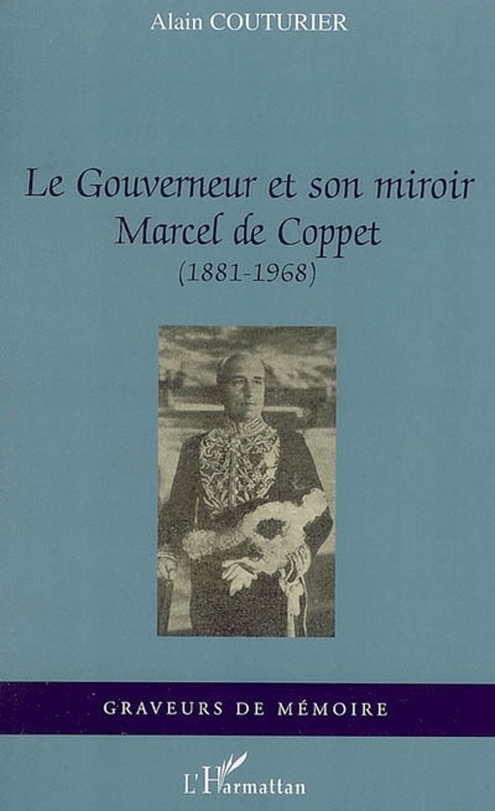 Couverture du livre « LE GOUVERNEUR ET SON MIROIR - MARCEL DE COPPET (1881-1968) », librairie Les Contes Infusés à Corte
