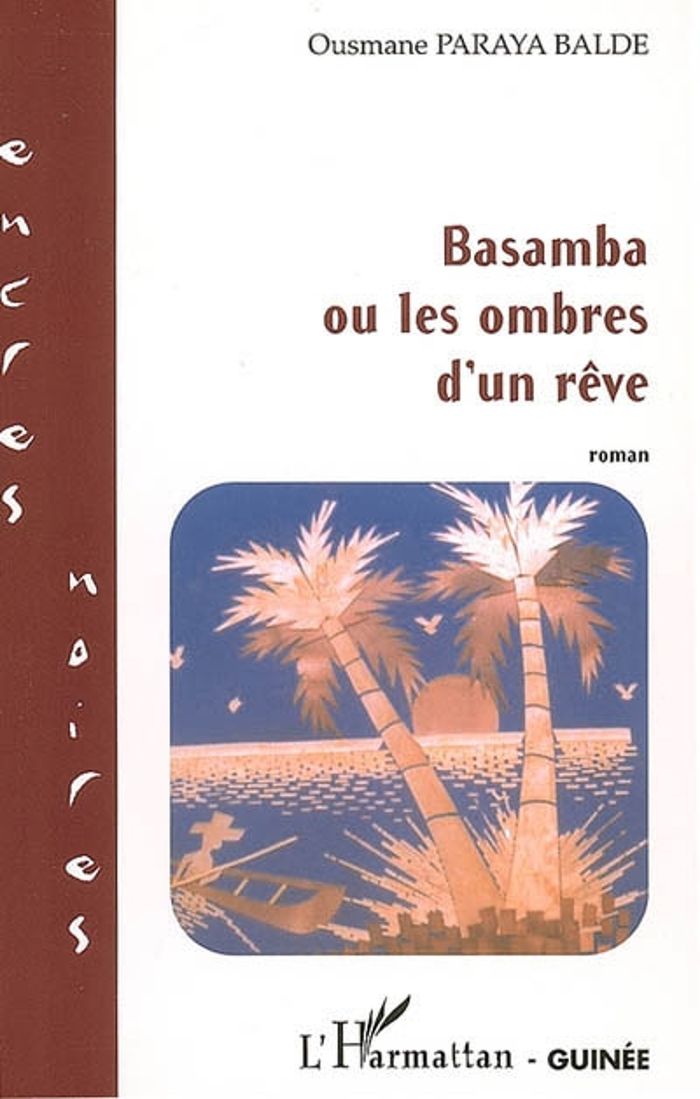 Couverture du livre « BASAMBA OU LES OMBRES D'UN REVE » de Paraya Balde Ousmane, librairie Les Contes Infusés à Corte