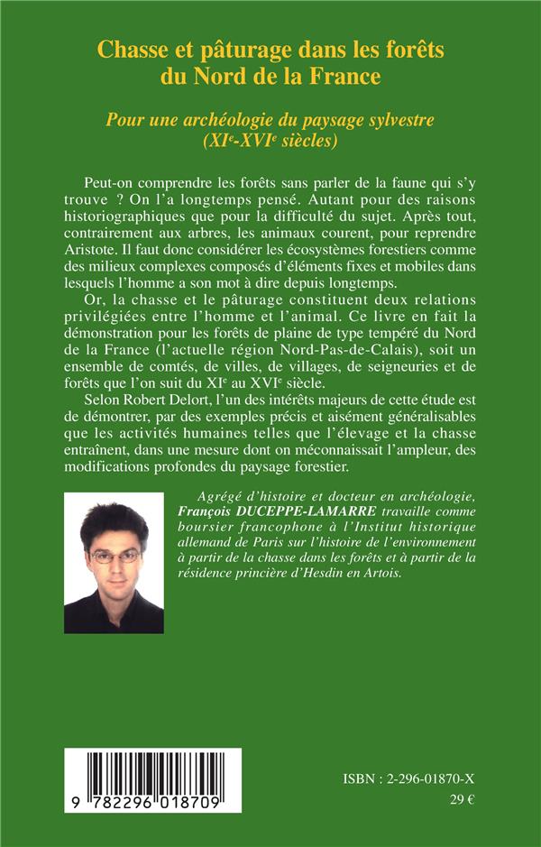 Quatrième de couverture de « CHASSE ET PATURAGE DANS LES FORETS DU NORD DE LA FRANCE - POUR UNE ARCHEOLOGIE DU PAYSAGE SYLVESTRE »