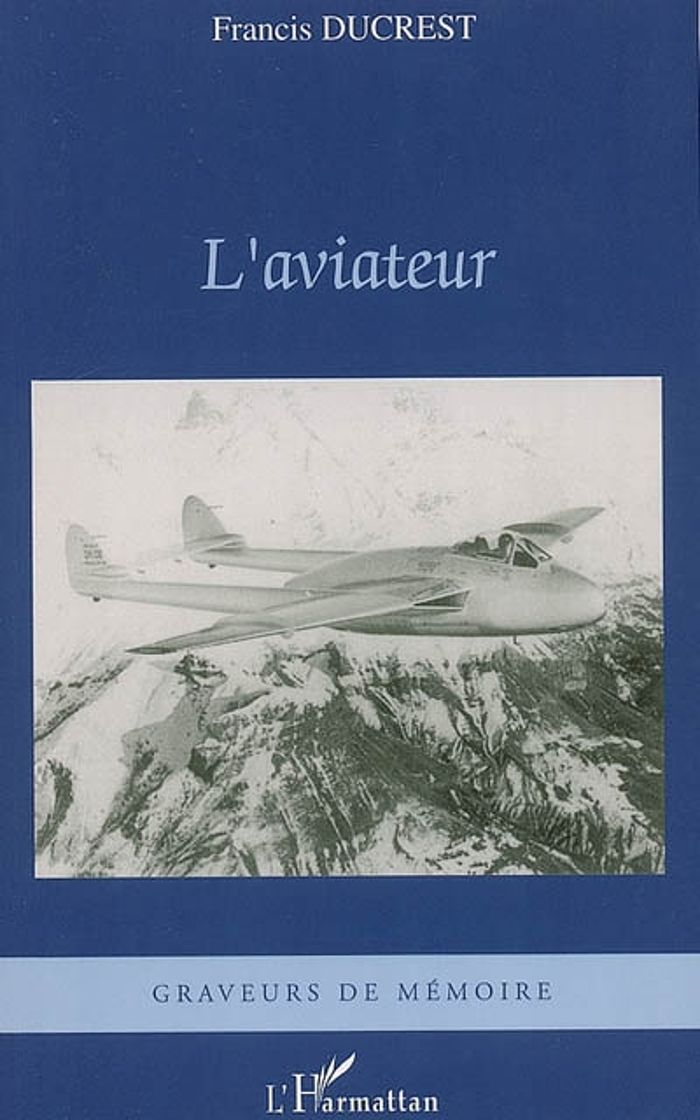 Couverture du livre « L'AVIATEUR » de Francis Ducrest, librairie Les Contes Infusés à Corte