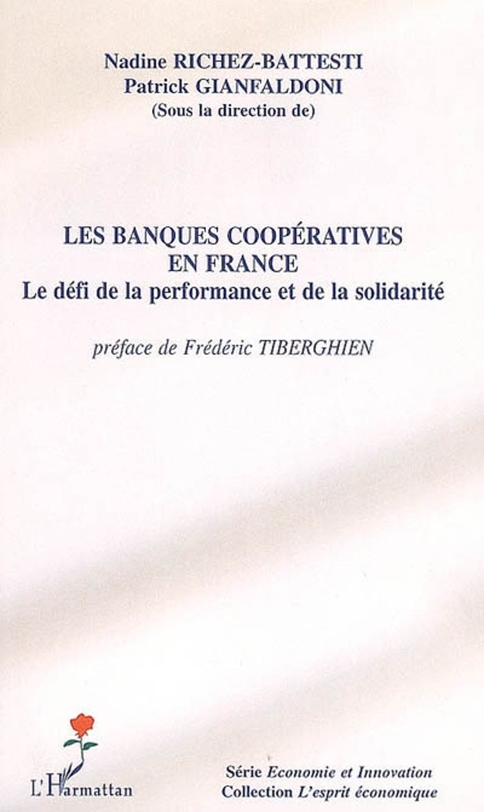 Couverture du livre « LES BANQUES COOPERATIVES EN FRANCE - LE DEFI DE LA PERFORMANCE ET DE LA SOLIDARITE » de Richez-Battesti, librairie Les Contes Infusés à Corte