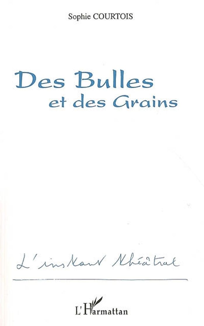 Couverture du livre « DES BULLES ET DES GRAINS » de Sophie Courtois, librairie Les Contes Infusés à Corte