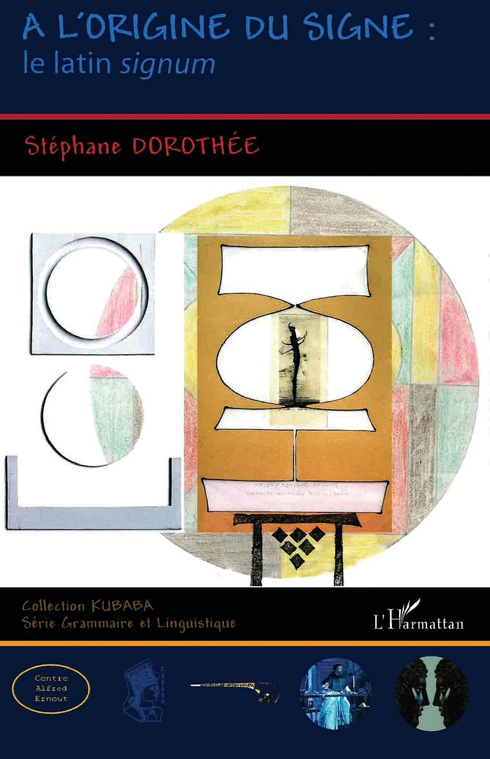 Couverture du livre « A L'ORIGINE DU SIGNE : LE LATIN SIGNUM », librairie Les Contes Infusés à Corte