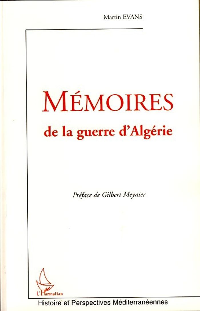Couverture du livre « MEMOIRES DE LA GUERRE D'ALGERIE » de Martin Evans, librairie Les Contes Infusés à Corte
