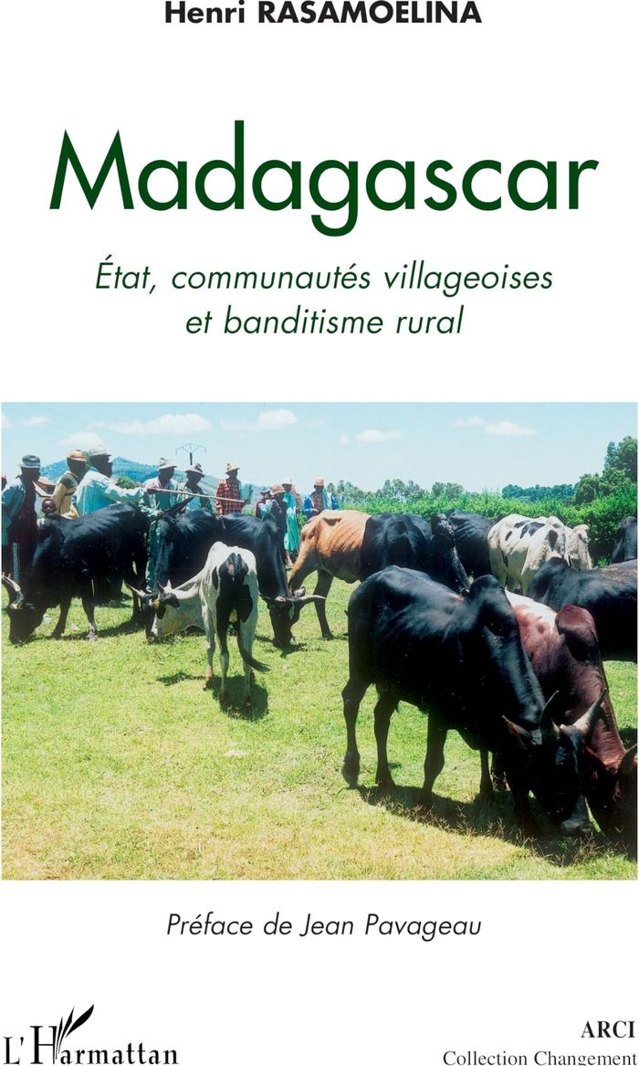 Couverture du livre « MADAGASCAR - ETAT, COMMUNAUTES VILLAGEOISES ET BANDITISME RURAL » de Henri Rasamoelina, librairie Les Contes Infusés à Corte