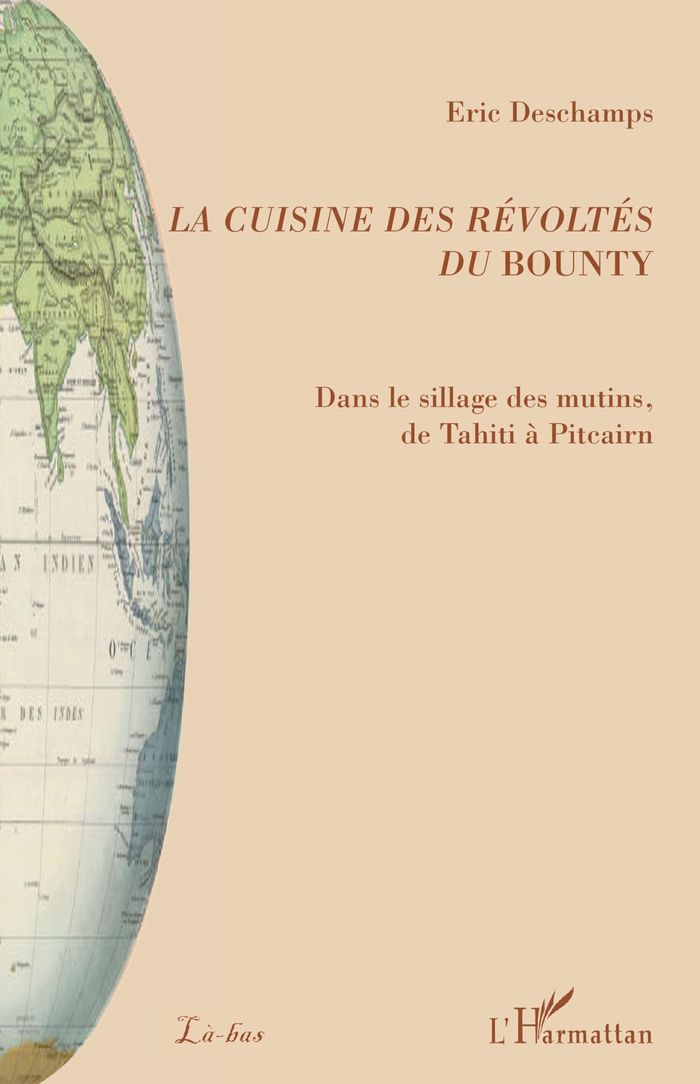 Couverture du livre « LA CUISINE DES REVOLTES DU BOUNTY » de Eric Deschamps, librairie Les Contes Infusés à Corte