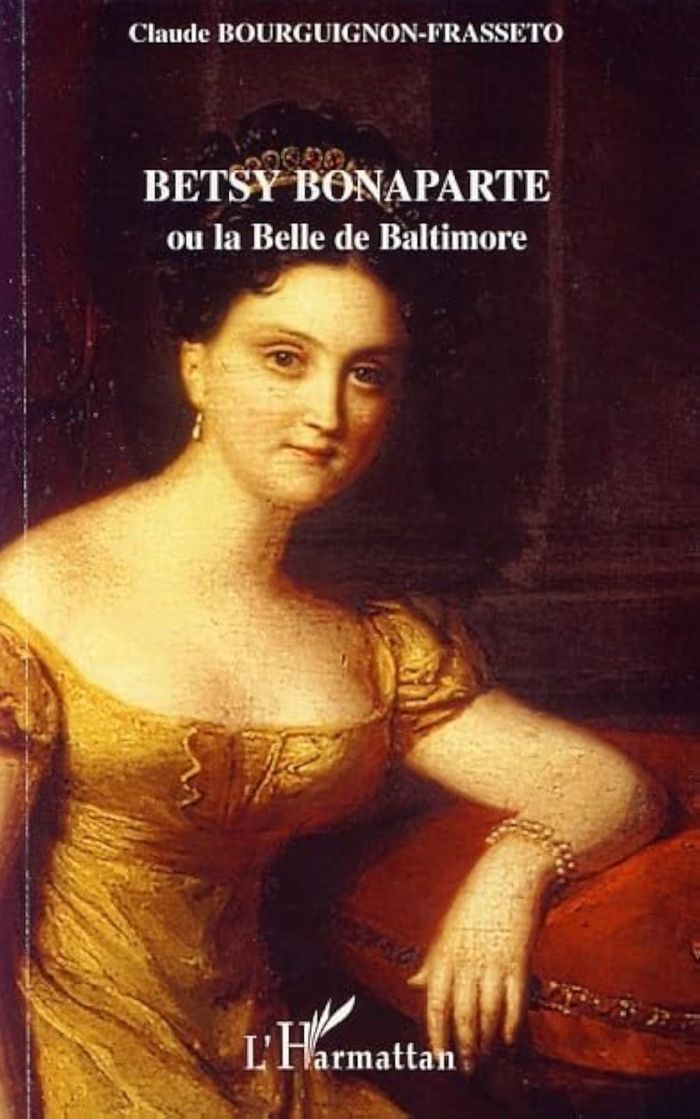 Couverture du livre « BETSY BONAPARTE OU LA BELLE DE BALTIMORE » de Frasseto Bourguignon, librairie Les Contes Infusés à Corte